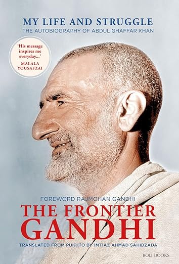 The Frontier Gandhi: My Life and Struggle, Autobiography of Abdul Ghaffar Khan