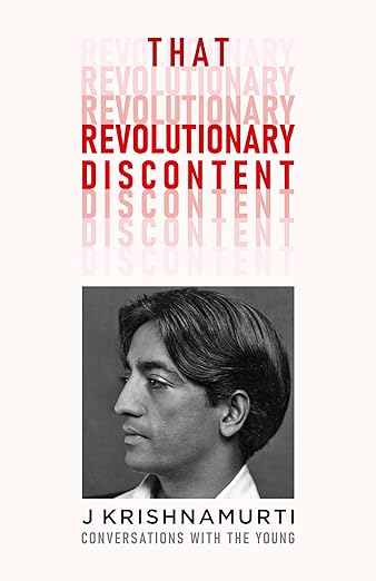 That Revolutionary Discontent: Conversations with the Young by J. Krishnamurti