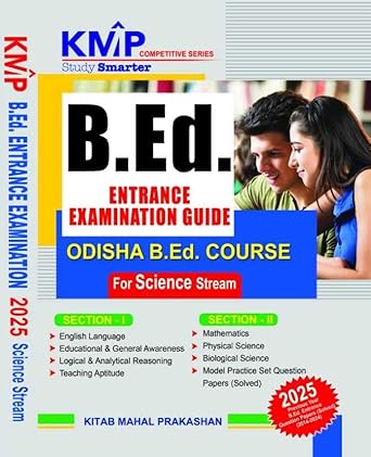 KMP Competitive Series B.Ed. Entrance Examination Guide 2025, Odisha B.Ed. Course for Science Stream