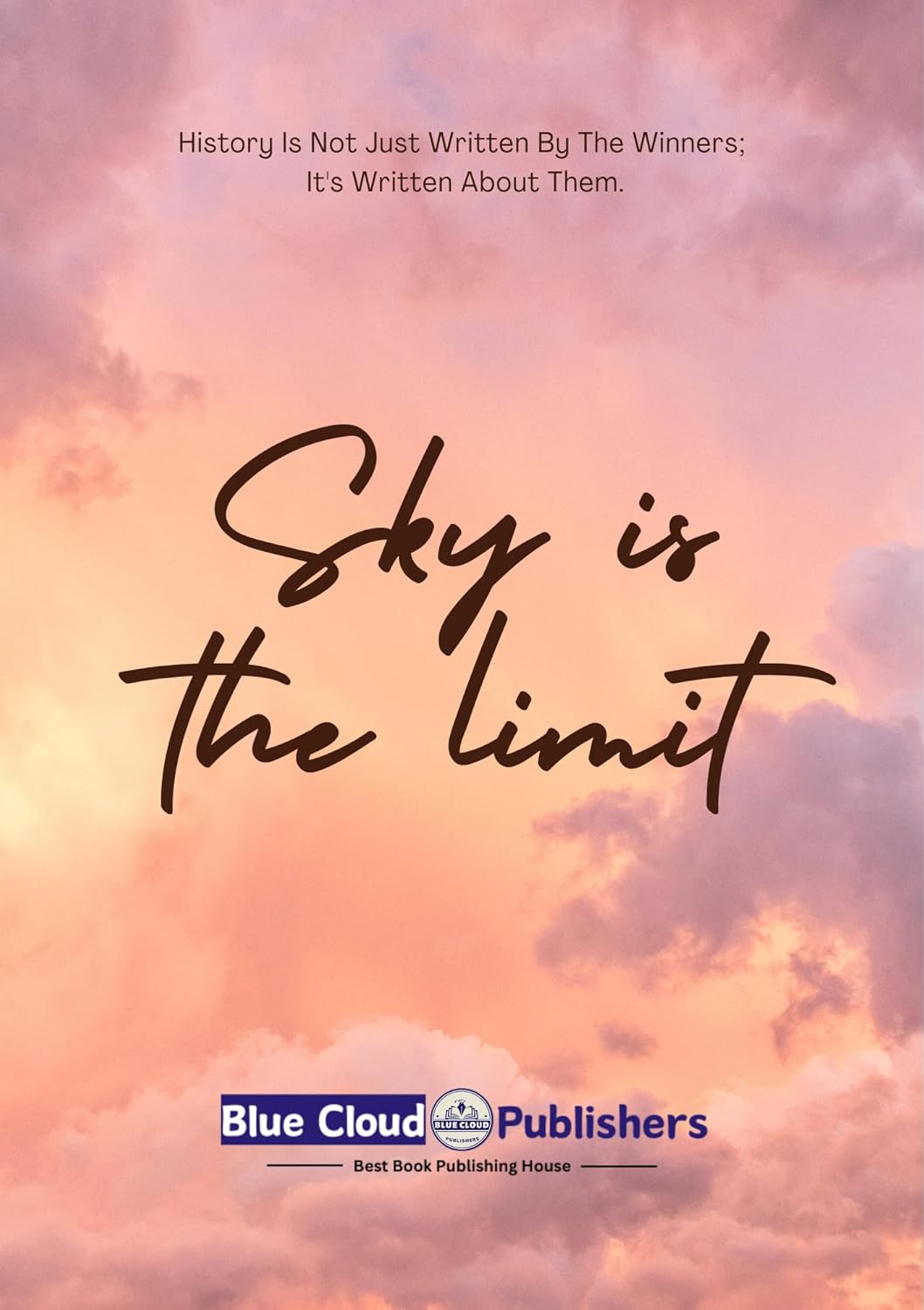 Sky Is The Limit (Blue Cloud Publishers)