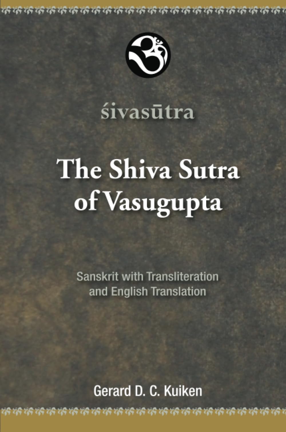 The Shiva Sutra of Vasugupta: Sanskrit with Transliteration and English Translation