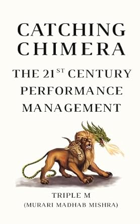 Catching Chimera: The 21st Century Performance Management