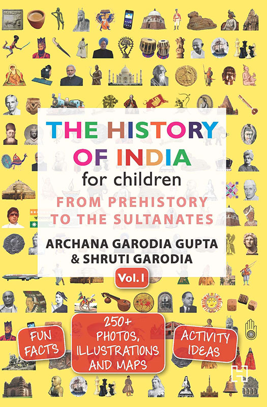 The History of India for Children - (Vol. 1): from Prehistory to The Sultanates