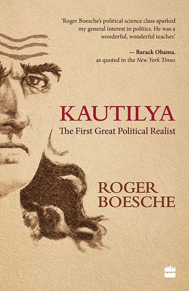 Kautilya : The First Great Political Realist