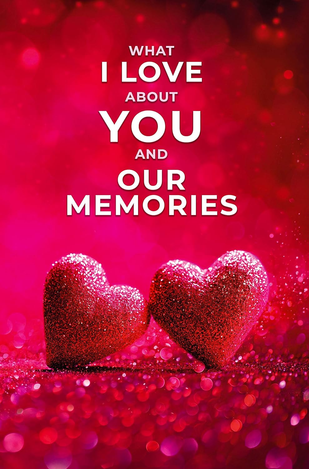 Pages of Love® What I Love About You and Our Memories