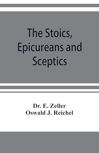 The Stoics, Epicureans and Sceptics