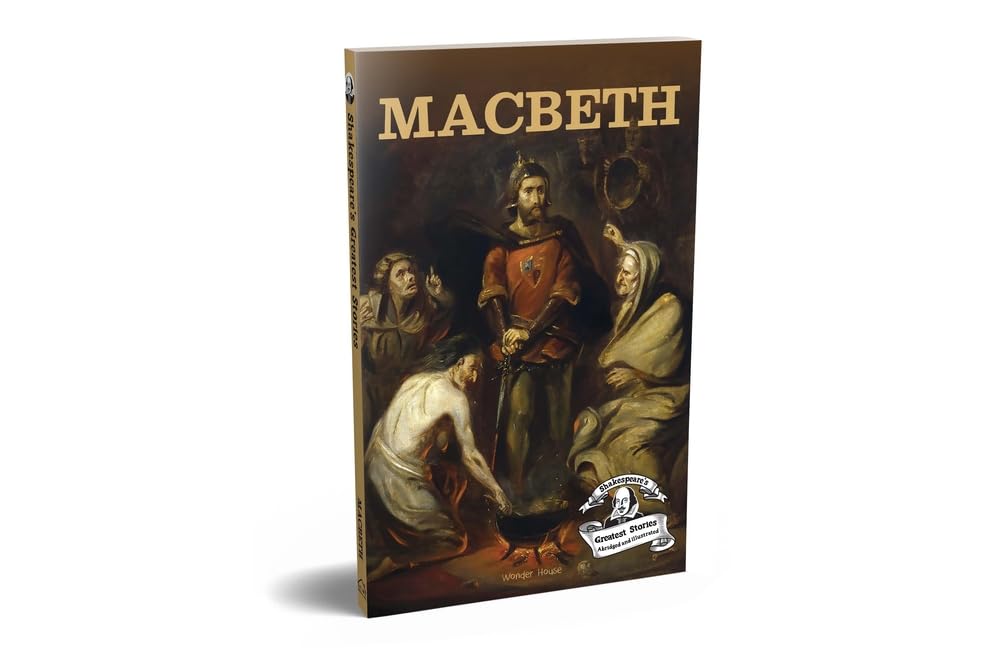 Macbeth : Shakespeare's Greatest Stories (Abridged and Illustrated) With Review Questions And An Introduction To The Themes In The Story [Paperback] Wonder House Books