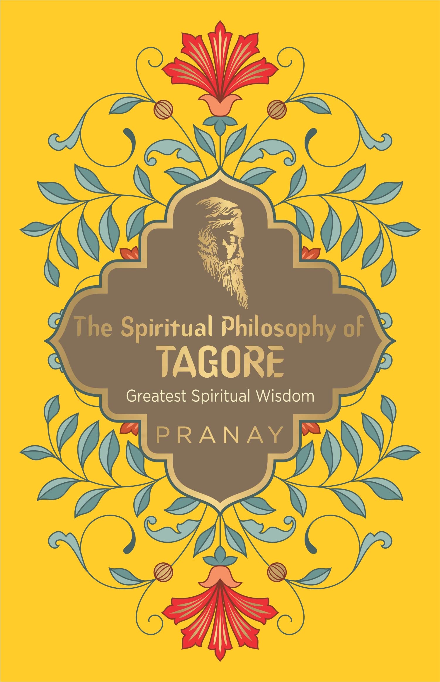 The Spiritual Philosophy of Tagore, Greatest Spiritual Wisdom