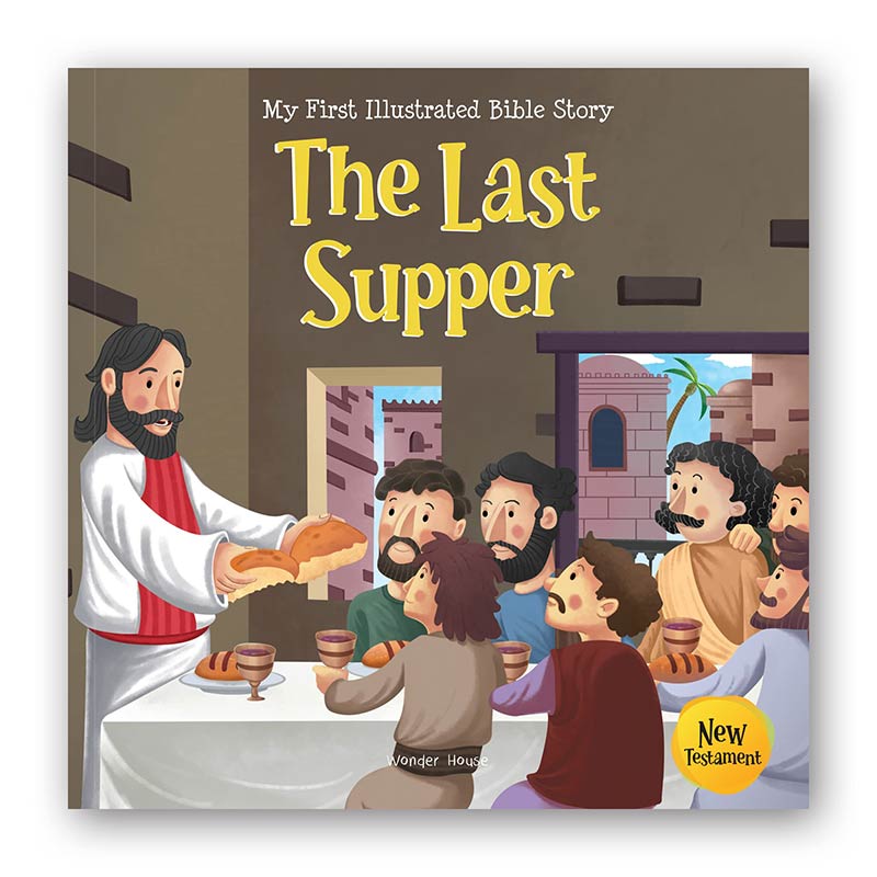 My First Illustrated Bible Story: The Last Supper (My First Bible Stories)