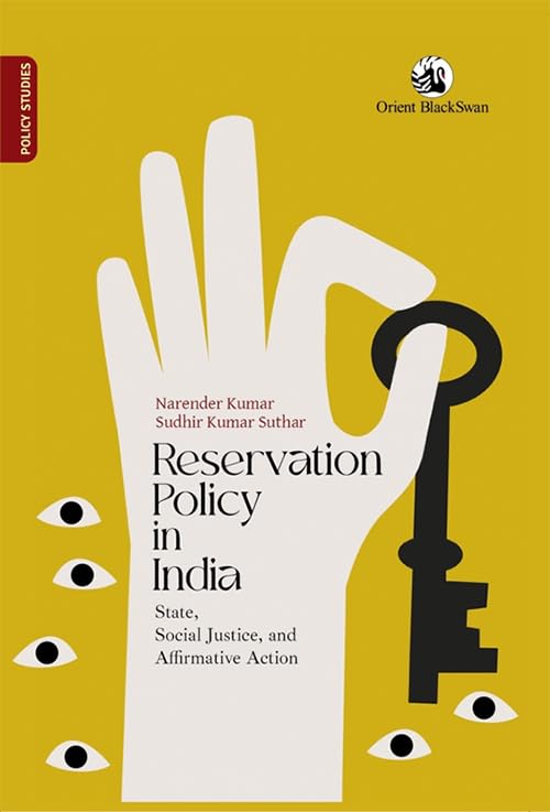 Reservation Policy in India: State, Social Justice, and Affirmative Action