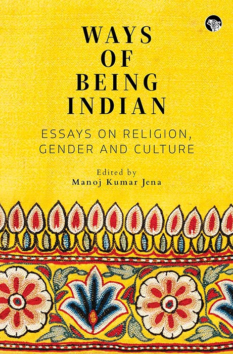 Ways of Being Indian : Essays on Religion, Gender and Culture