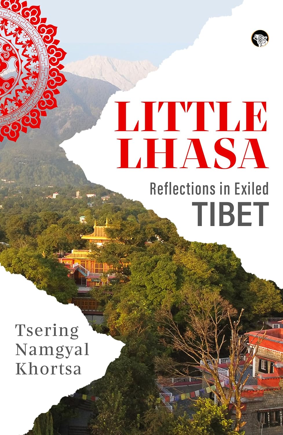 Little Lhasa : Reflections in Exiled Tibet