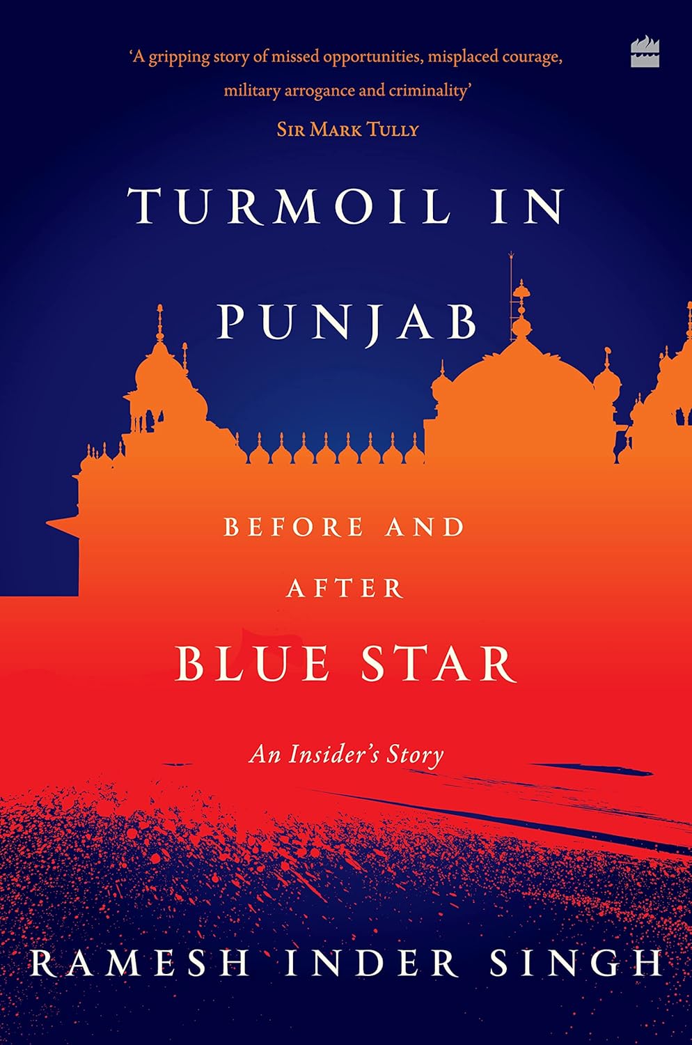 Turmoil in Punjab : An Insider's Account