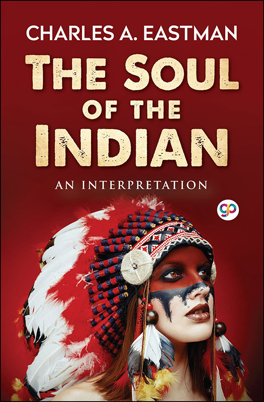 The Soul of the Indian: An Interpretation