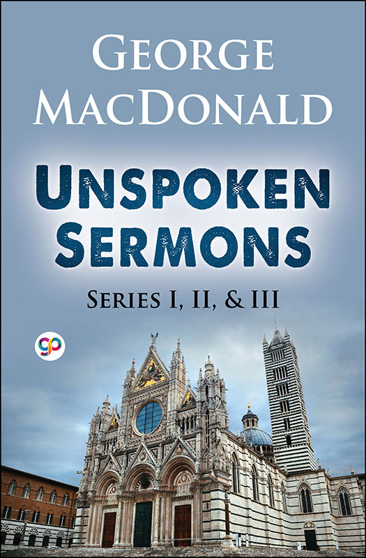 Unspoken Sermons Series I, II, and III