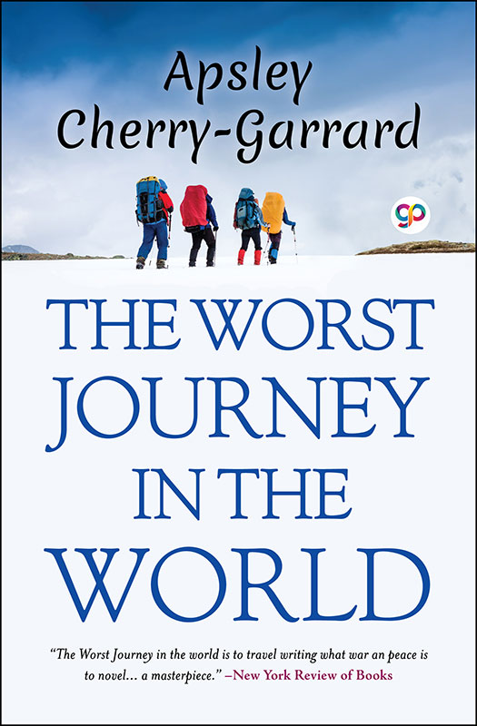 The Worst Journey in the World (Illustrated Edition)