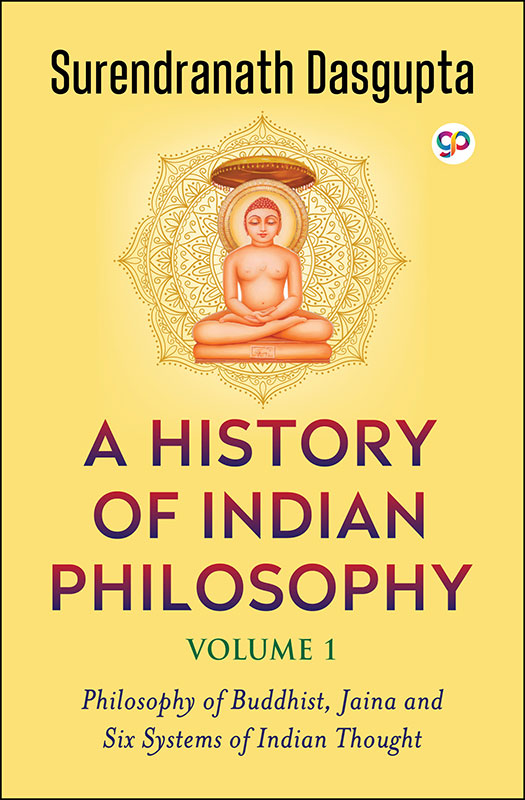 A History of Indian Philosophy Volume 1