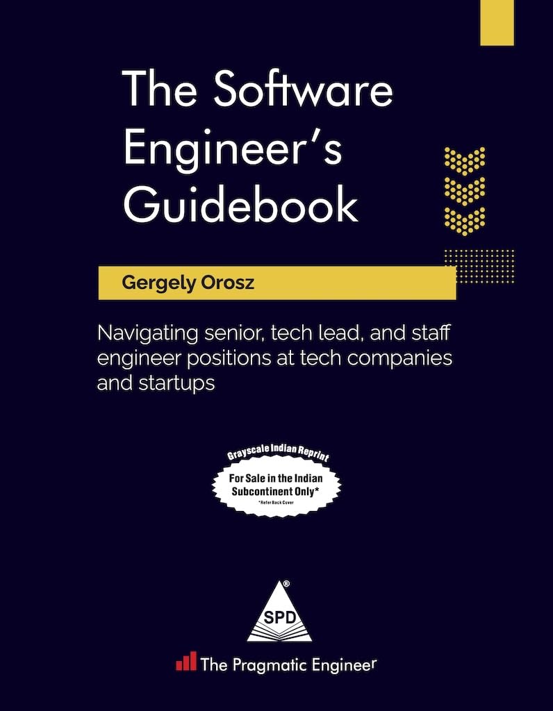 The Software Engineer's Guidebook: Navigating Senior, Tech Lead, and Staff Engineer Positions at Tech Companies and Startups (Greyscale Indian Edition)