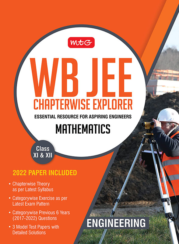 MTG WB JEE Chapterwise Explorer Mathematics - WB JEE Engineering Previous Years Solved Papers For 2023 Exam MTG Editorial Board