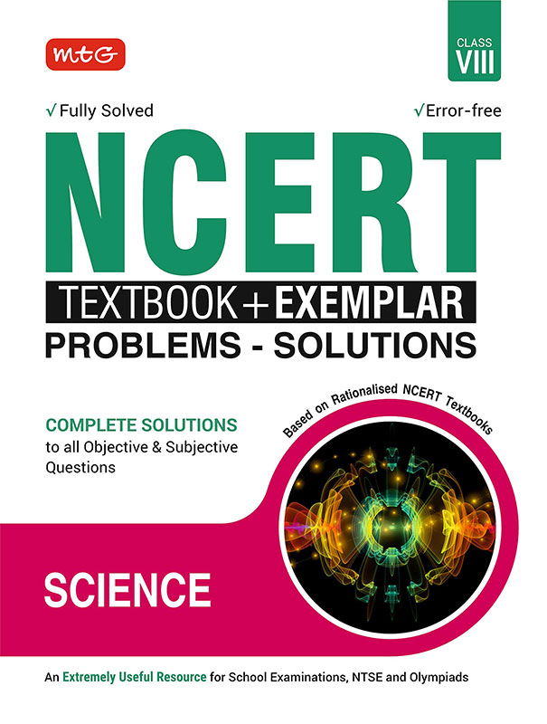 MTG NCERT Textbook + Exemplar Problem Solutions Class 8 Science | Complete Solutions to All Objective & Subjective Questions