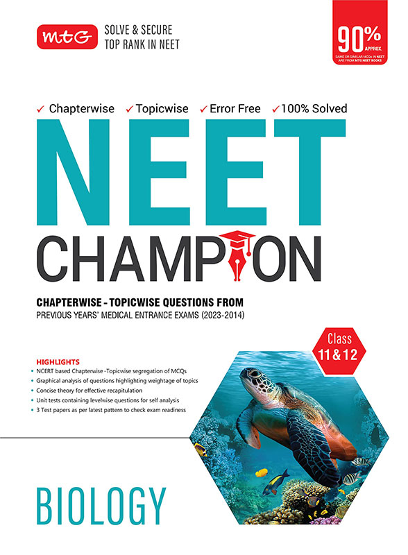 MTG NEET Champion Biology Book For 2024 Exam | NCERT Based Chapterwise Topicwise Questions Papers From Last 10 Previous Years Medical Entrance Exams | PYQs Question Bank MTG Editorial Board