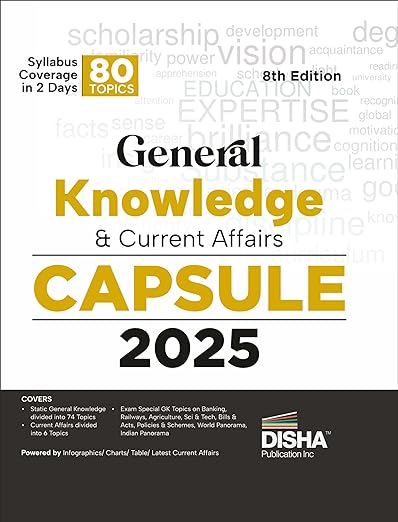 Disha's General Knowledge & Current Affairs Capsule 2025 8th Edition | GK for UPSC, State PSC, CUET, SSC, Bank PO/ Clerk, BBA, MBA, RRB, NDA, CDS, CAPF, EPFO, Police, Constable |