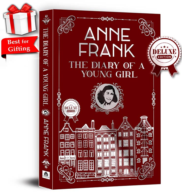 The Diary of a Young Girl | Anne Frank - Inspiring Journal of Courage Resilience and Survival during World War II | Premium Deluxe Edition