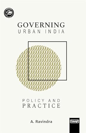 Governing Urban India: Policy and Practice