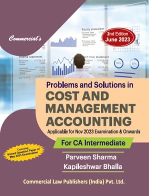 Problems and Solutions in Cost and Management Accounting For CA Intermediate