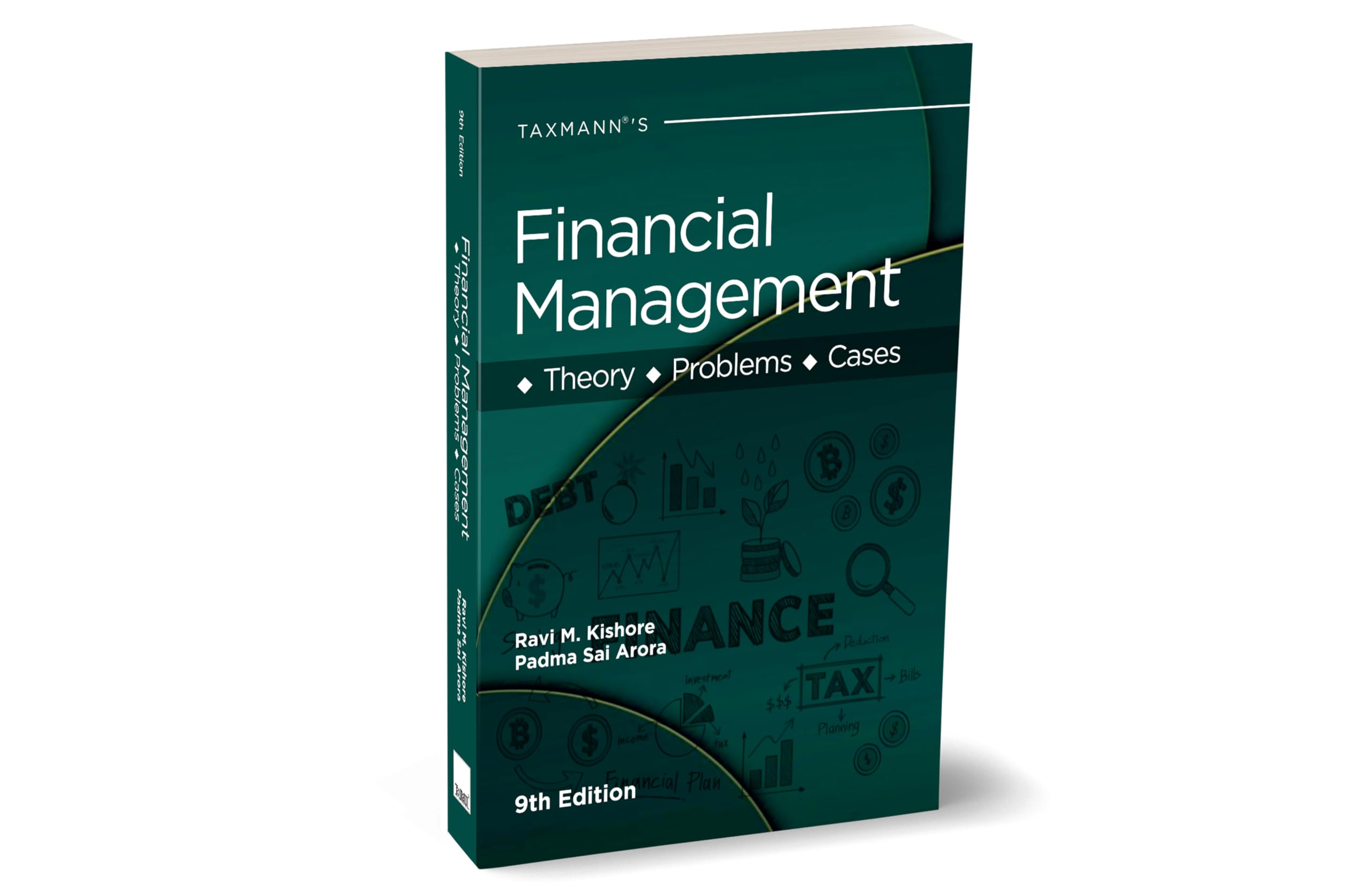 Taxmann's Financial Management | Theory | Problems | Cases – Blend of theory & practical application, following a business-oriented approach enabling readers to analyze company reports effectively