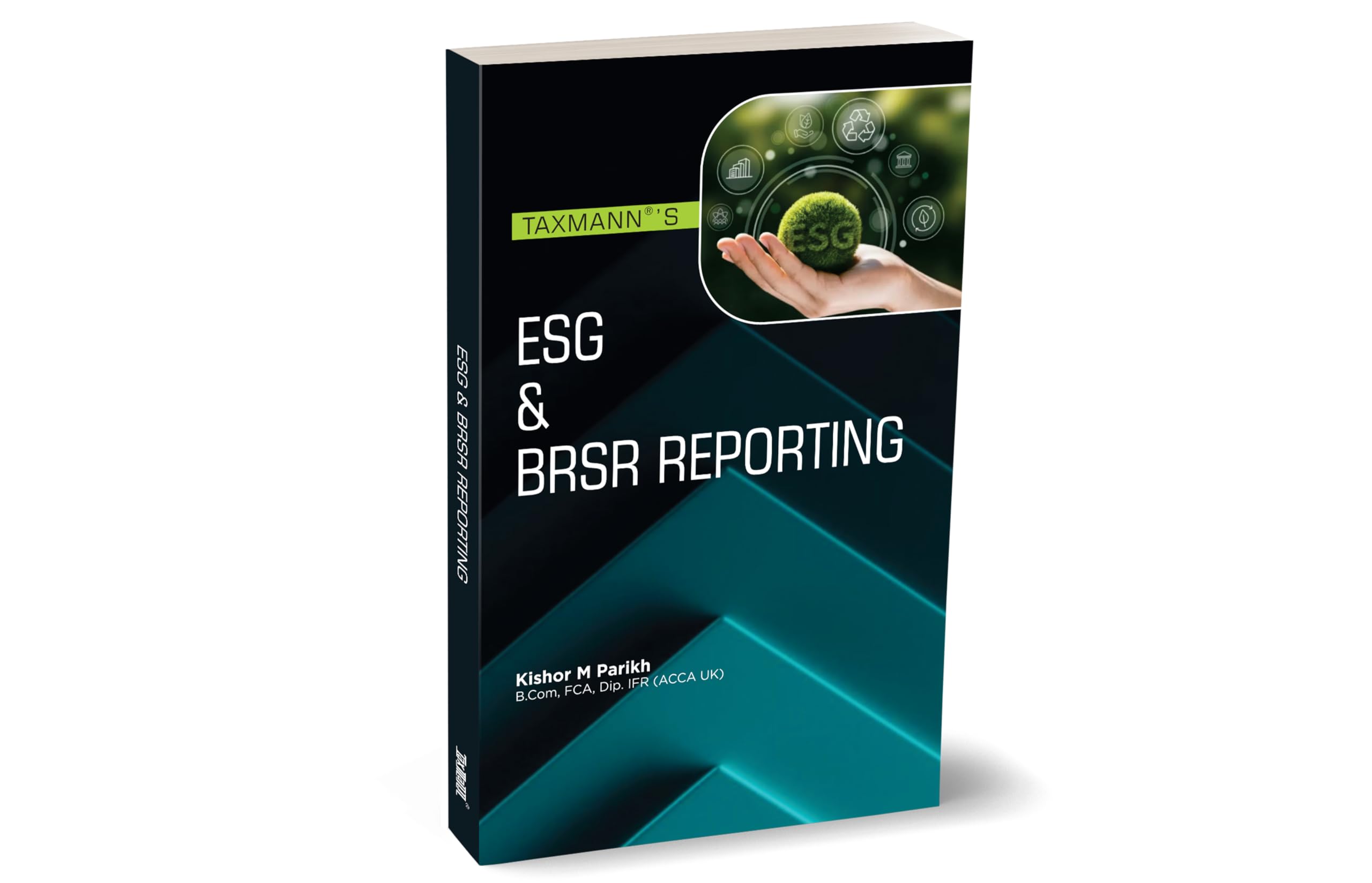 Taxmann's ESG & BRSR Reporting – Dedicated guide providing a comprehensive overview of key concepts, practice and challenges combining insights and perspectives