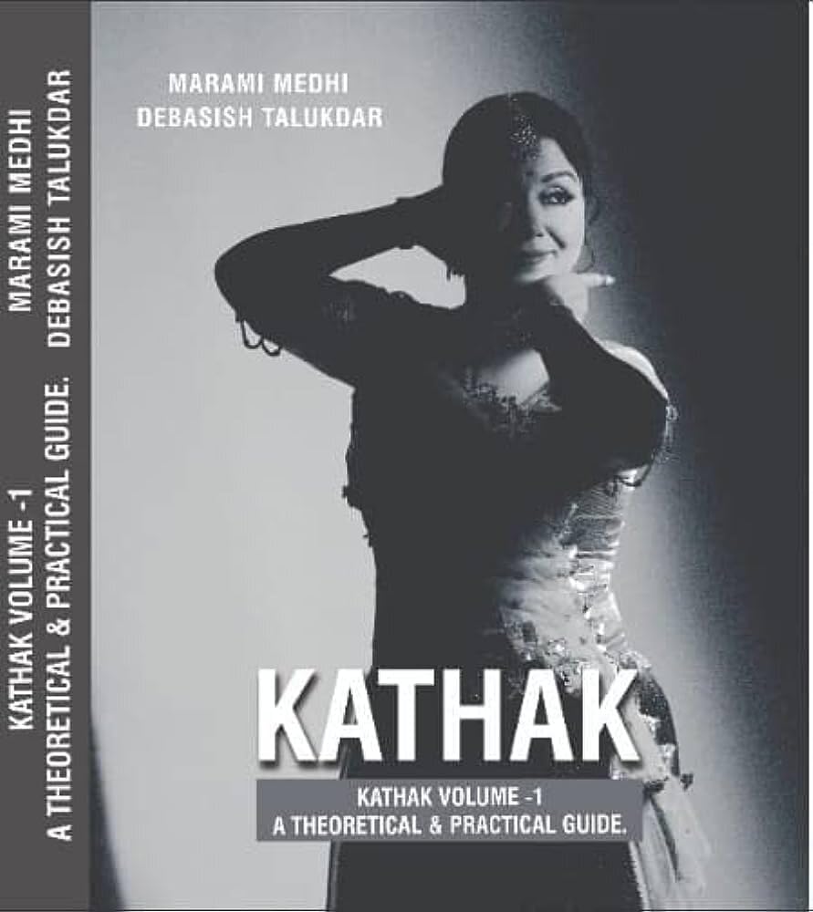 Kathak Volume-1 A Theoretical & Practical Guide