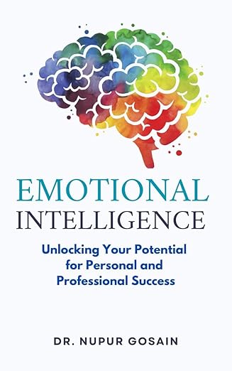 Emotional Intelligence: Unlocking Your Potential for Personal and Professional Success