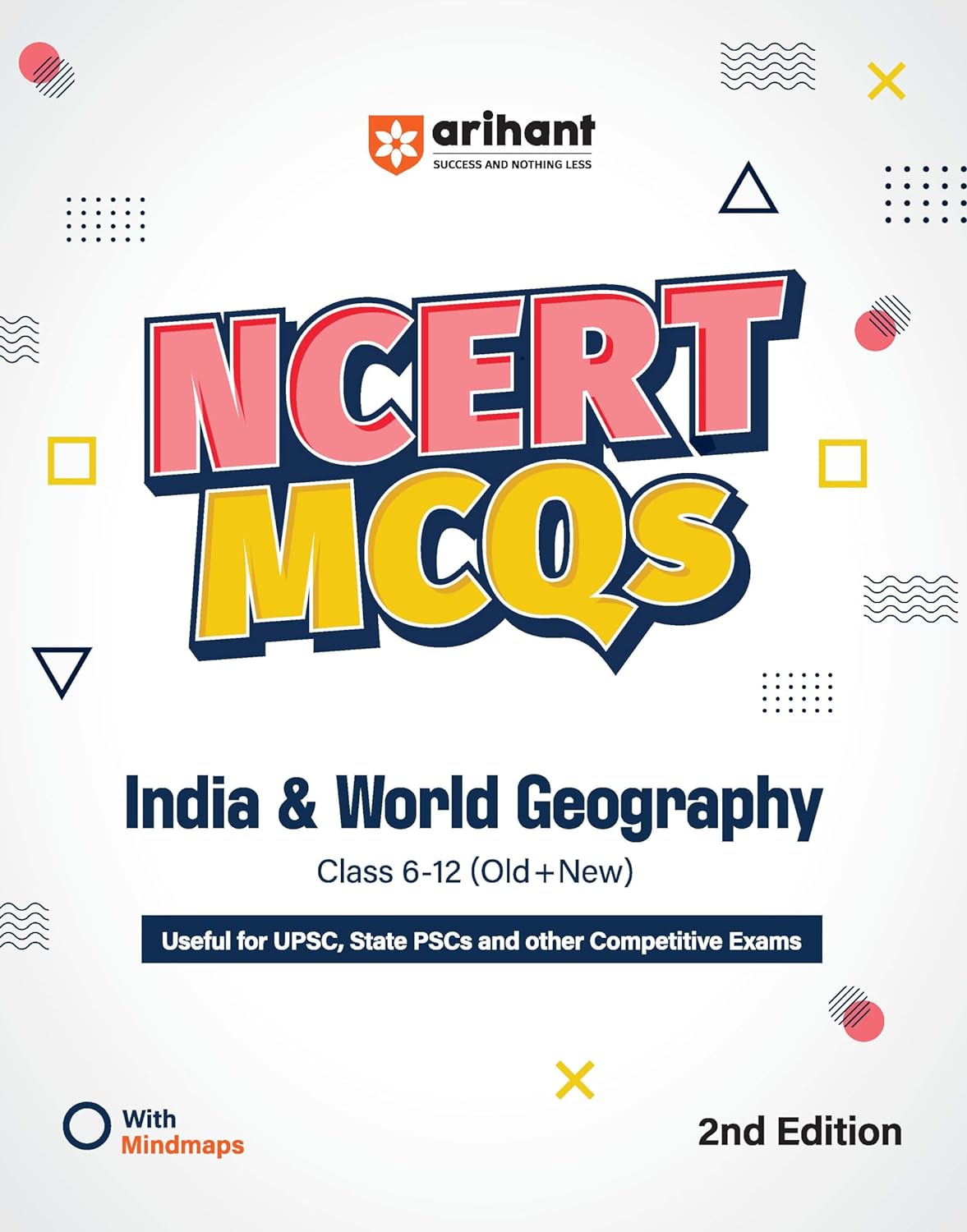 Arihant NCERT MCQS India & World Geography for UPSC, State PSCs, and Other competitive exams Class 6 -12 (Old+New)