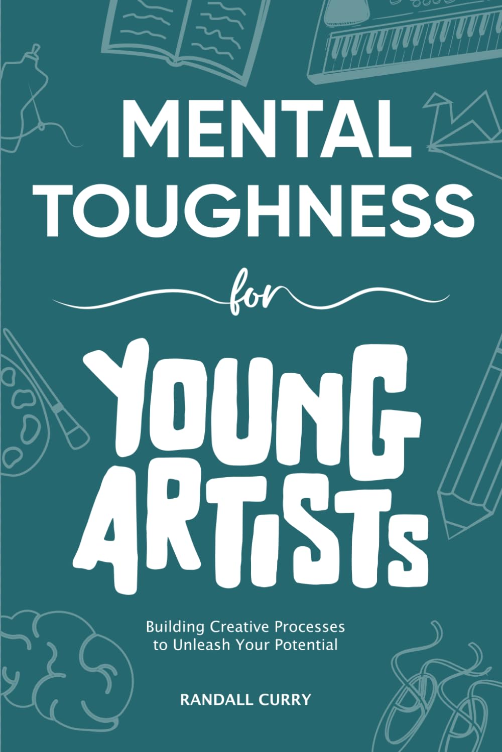 Mental Toughness for Young Artists