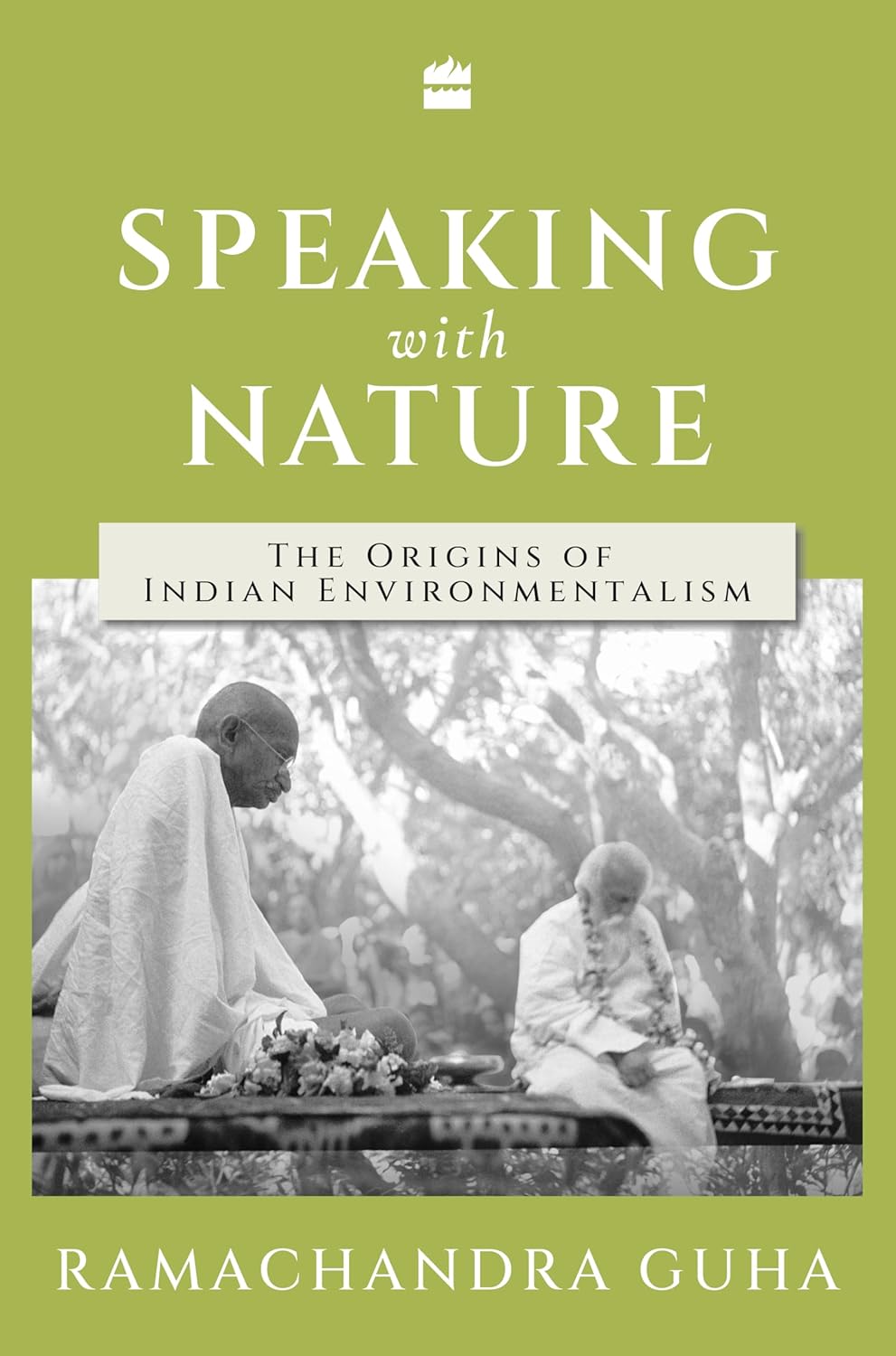 Speaking with Nature: The Origins of Indian Environmentalism