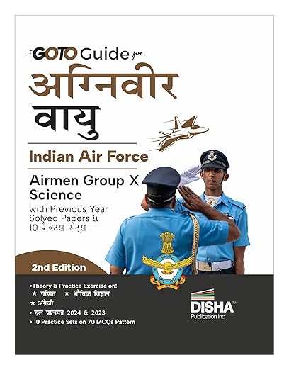 GoTo Guide for Agniveer Vayu Indian Air Force Airmen Group X Science with Previous Year Solved Papers & 10 Practice Sets 2nd Hindi Edition | IAF Recruitment Exam |Technical | PYQuestions