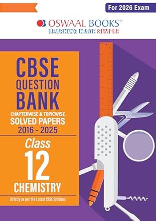 Oswaal CBSE Question Bank Chapterwise and Topicwise SOLVED PAPERS Class 12 Chemistry For Exam 2026