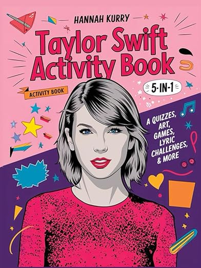 Taylor Swift Activity Book 5-in-1: A Swiftie Extravaganza with Quizzes Games Art Lyric Challenges & More for Ultimate Fans! - Gift Idea for Kids Adults with Fun Facts and More!