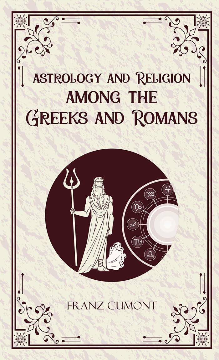 Astrology and Religion Among the Greeks and Romans