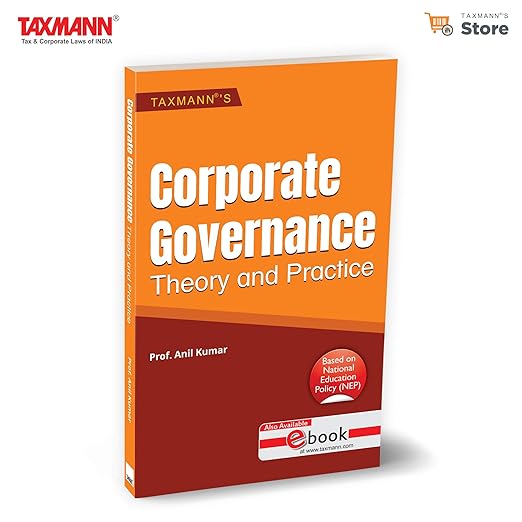 Taxmann's Corporate Governance | Theory and Practice – NEP-aligned Textbook Presenting a Comprehensive Exploration of Corporate Governance Theories | Global & Indian Case Studies | B.Com.