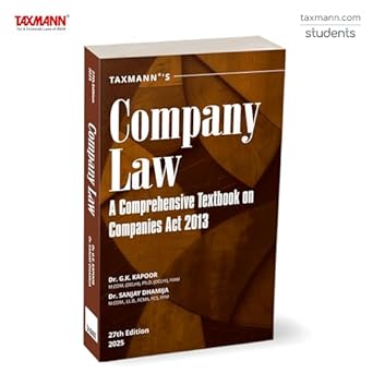 Taxmann's Company Law – Updated | Amended | Authoritative Book Blending Statutory Provisions | Judicial Interpretations | Real-World Insights to Simplify Complex Legal Concepts [2025]