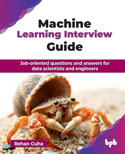 Machine Learning Interview Guide: Job-oriented questions and answers for data scientists and engineers (English Edition)