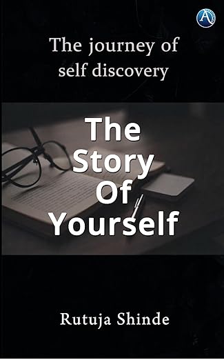 The Story Of Yourself The journey of self discovery