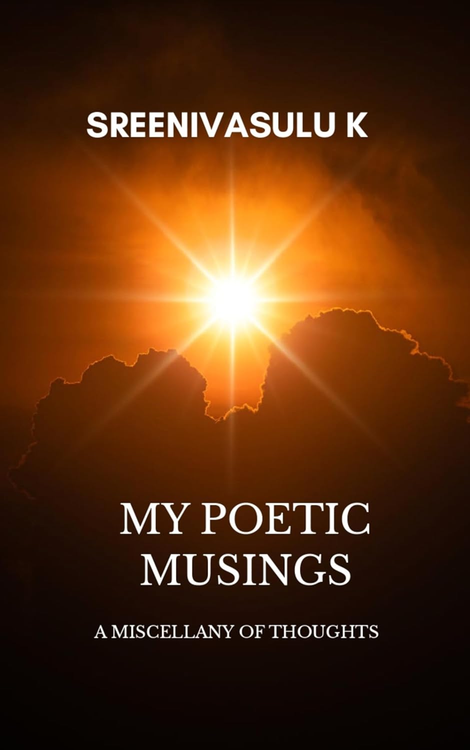 My Poetic Musings -A Miscellany of Thoughts