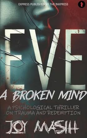 EVE: A BROKEN MIND, WHAT HAPPENED TO YOU? (am confused in these two)