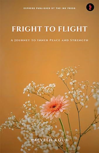 Fright to Flight:A Journey to Inner Peace and Strength