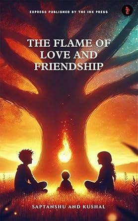 The Flame of Love and Friendship