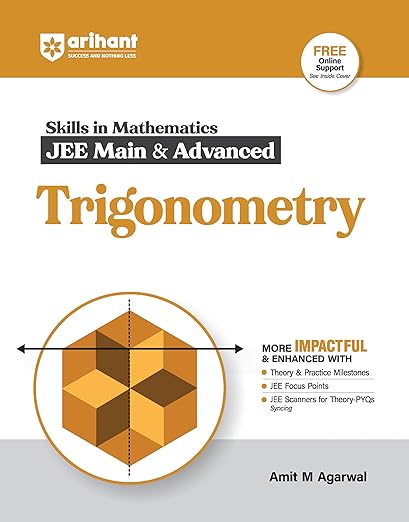 Arihant Skills in Mathematics for JEE Main & Advanced- Trigonometry | Fully revised with Theory and Practice Milestones, JEE Focus Points, JEE Scanner for Theory-PYQs Syncing