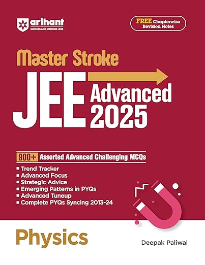 Arihant Masterstroke for JEE Advanced 2025: Physics | 900+ Assorted Advanced Challenging MCQs for JEE Advanced practice